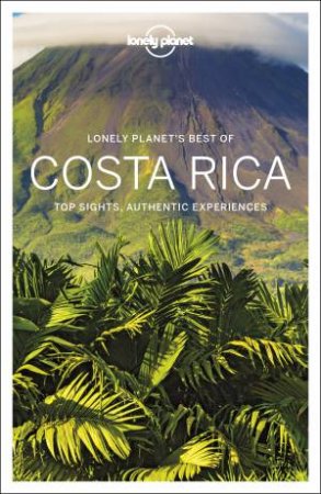 Lonely Planet Best Of Costa Rica by Jade Bremner, Ashley Harrell, Brian Kluepfel and Mara Vorhees