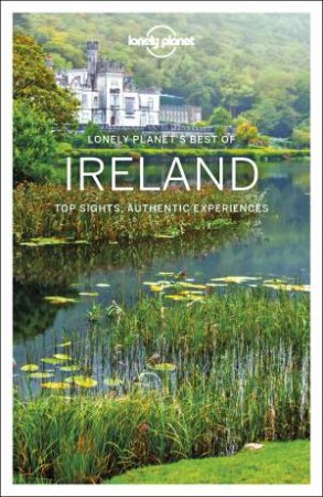 Lonely Planet Best Of Ireland by Neil Wilson & Fionn Davenport & Belinda Dixon & Catherine Le Nevez & Isabel Albiston