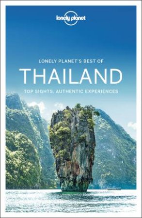 Lonely Planet Best Of Thailand by  Anirban Mahapatra, Tim Bewer, David Eimer and Ashley Harrell 