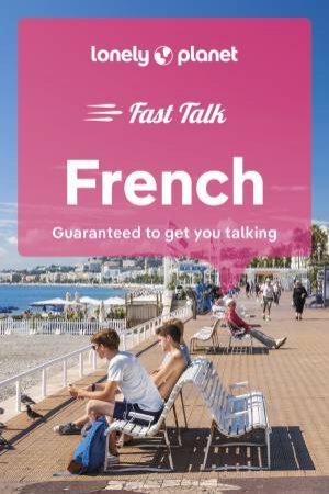 French: Lonely Planet Fast Talk