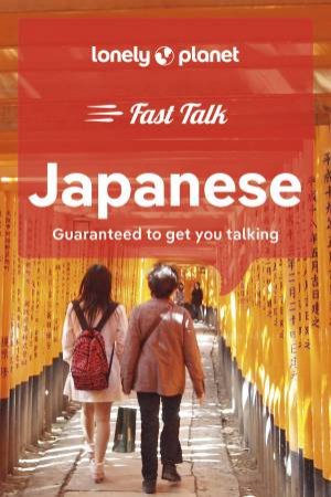 Japanese: Lonely Planet Fast Talk by Lonely Planet