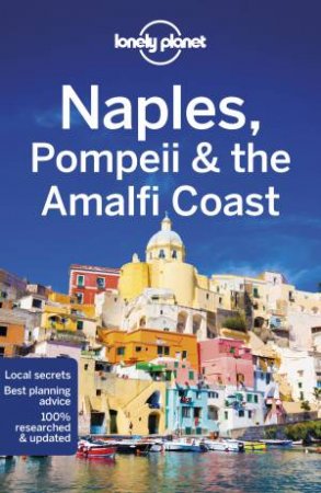 Lonely Planet Naples, Pompeii & The Amalfi Coast 7th Ed. by Various