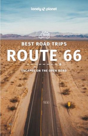 Lonely Planet Best Road Trips Route 66 3rd Ed by Various