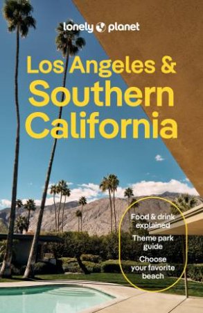 Lonely Planet Los Angeles & Southern California by Ryan Ver Berkmoes & Alexis Averbuck & Amelia Mularz & Julie Tremaine & Wendy Yanagihara