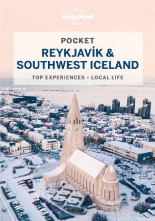 Lonely Planet Pocket Reykjavik & Southwest Iceland 4th Ed by Belinda Dixon, Alexis Averbuck, Carolyn Bain and Jade Bremner