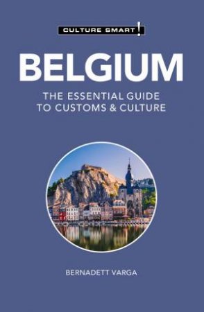 Belgium - Culture Smart! by Bernadett Varga