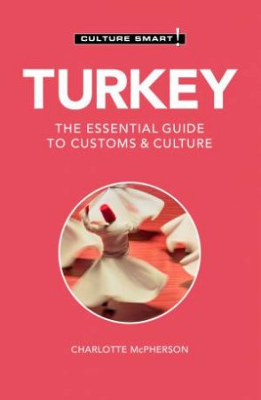 Turkey - Culture Smart! by Charlotte McPherson