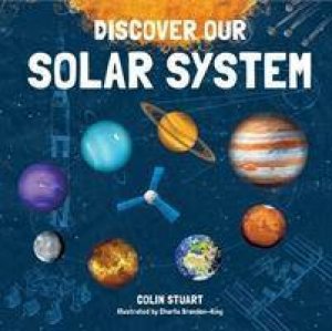 Discover Our Solar System by Colin Stuart & Charlie Brandon-King