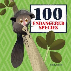 100 Endangered Species by Rachel Hudson