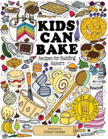 Kids Can Bake: Recipes For Budding Bakers by Esther Coombs