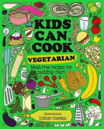 Kids Can Cook Vegetarian by Esther Coombs