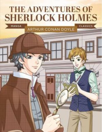 Manga Classics: The Adventures of Sherlock Holmes by ARTHUR CONAN DOYLE