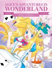 Manga Classics Alices Adventures in Wonderland