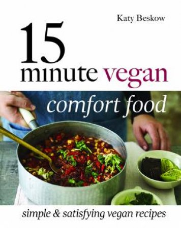 15-Minute Vegan Comfort Food by Katy Beskow