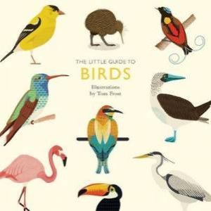 The Little Guide To Birds by Tom Frost