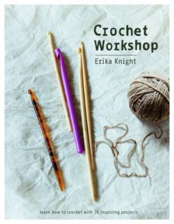 Crochet Workshop by Erika Knight
