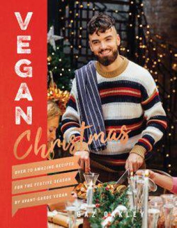 Vegan Christmas Cookbook by Gaz Oakley
