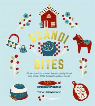 Scandi Bites by Trine Hahnemann