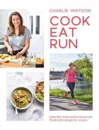 Cook, Eat, Run by Charlie Watson