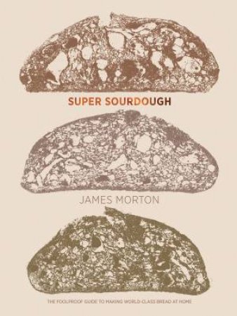 Super Sourdough by James Morton