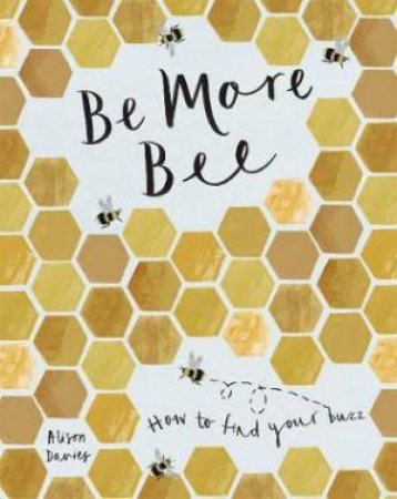 Be More Bee by Alison Davies