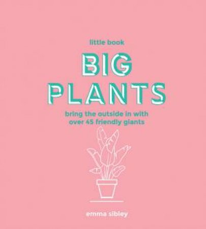 Little Book, Big Plants by Emma Sibley