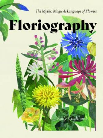 Floriography by Sally Coulthard