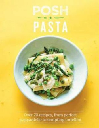 Posh Pasta by Phillippa Spence