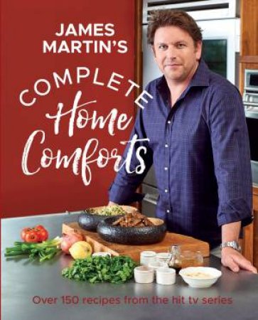 Complete Home Comforts by James Martin