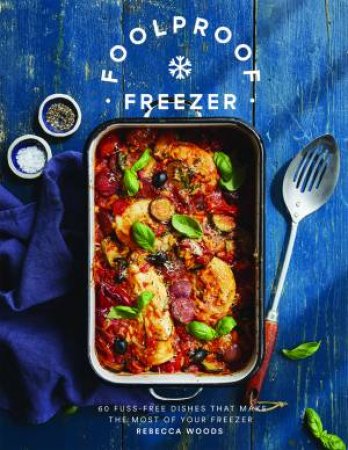Foolproof Freezer by Rebecca Woods