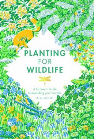 Planting For Wildlife by Jane Moore
