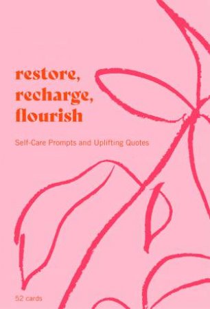 Restore, Recharge, Flourish – 52 Cards by Joanna Gray & Amber Griffin