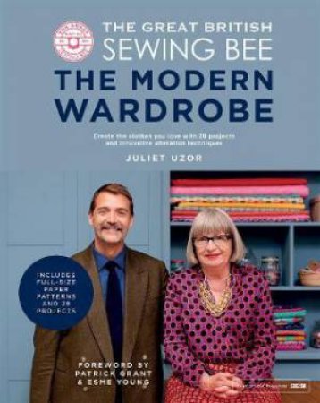 The Great British Sewing Bee: The Modern Wardrobe by Juliet Uzor
