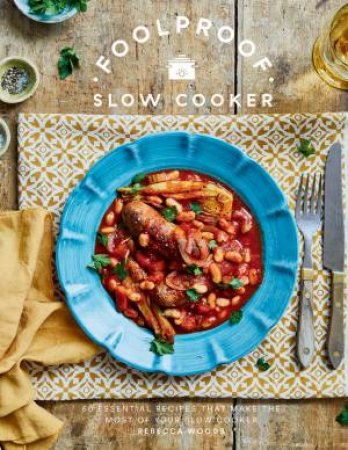 Foolproof Slow Cooker by Rebecca Woods