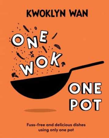One Wok, One Pot by Kwoklyn Wan