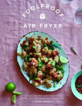 Foolproof Air Fryer by Louise Kenney