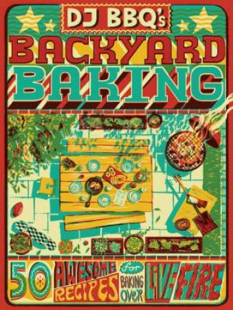 DJ BBQ's Backyard Baking by Christian Stevenson (DJ BBQ) & Chris Taylor & David Wright