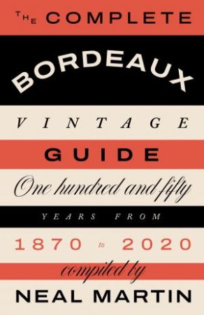 The Complete Bordeaux Vintage Guide