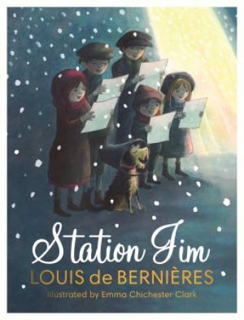Station Jim by Louis de Bernieres & Emma Chichester Clark