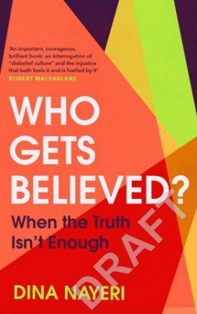 Who Gets Believed? by Dina Nayeri