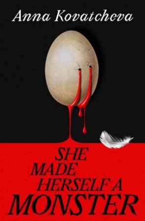 She Made Herself A Monster by Anna Kovatcheva