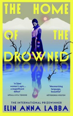 The Home of the Drowned by Elin Anna Labba