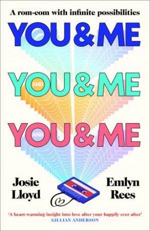 You & Me and You & Me and You & Me by Josie Lloyd and Emlyn Rees