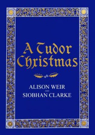 A Tudor Christmas by Alison Weir