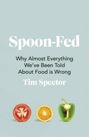 Spoon-Fed by Tim Spector
