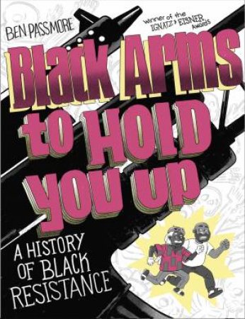 Black Arms to Hold You Up by Ben;Passmore, Ben Passmore & Ben Passmore