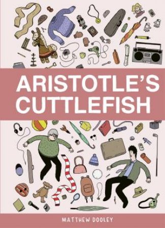 Aristotle's Cuttlefish by Matthew Dooley