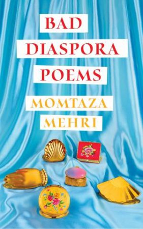 Bad Diaspora Poems by Momtaza Mehri