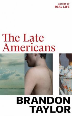 The Late Americans by Brandon Taylor