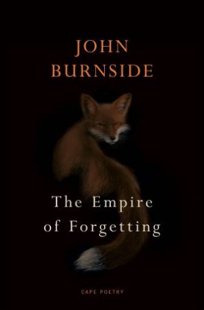 The Empire of Forgetting by John Burnside